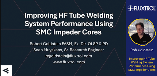 Featured image for “Fluxtrol Presents: Improving High-Frequency Tube Welding with Soft Magnetic Composite Impeder Cores”
